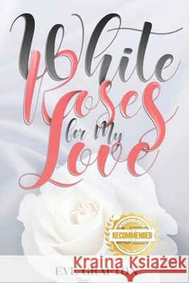 White Roses for My Love Eve Grafton 9781952754593 Workbook Press - książka