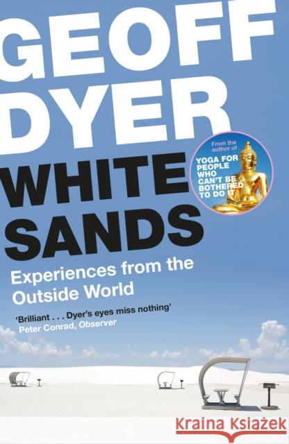 White Sands: Experiences from the Outside World Geoff Dyer 9781782117421 Canongate Books - książka