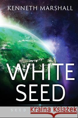 White Seed Kenneth Marshall   9780990327202 New Athenian - książka