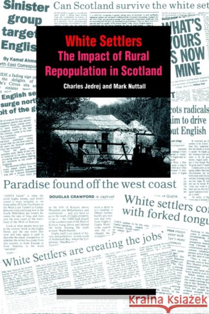 White Settlers: The Impact of Rural Repopulation in Scotland Jedrej, Charles 9783718657537 University of Toronto Press - książka