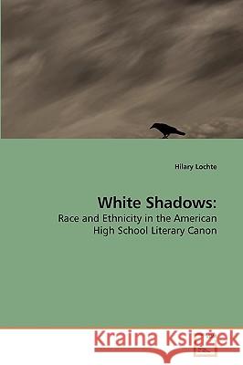 White Shadows Hilary Lochte 9783639206180 VDM Verlag - książka
