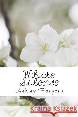 White Silence Ashley Porpora 9781502382627 Createspace - książka