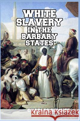 White Slavery in the Barbary States Charles Sumner 9781389641053 Blurb - książka