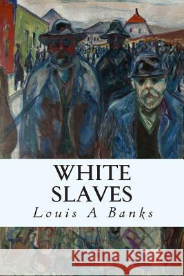 White Slaves Louis a. Banks 9781508819844 Createspace - książka