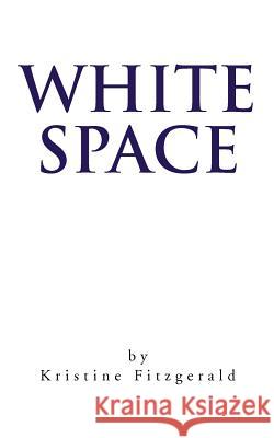 White Space Kristine Fitzgerald 9781452501840 Balboa Press International - książka