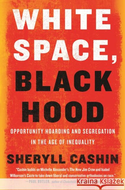 White Space, Black Hood: Opportunity Hoarding and Segregation in the Age of Inequality Sheryll Cashin 9780807000298 Beacon Press - książka