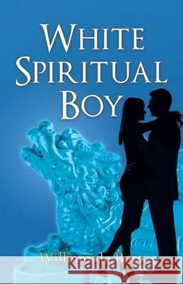 White Spiritual Boy William De Berg 9781490770444 Trafford Publishing - książka