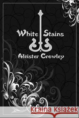 White Stains Aleister Crowley 9781440416194 Createspace - książka