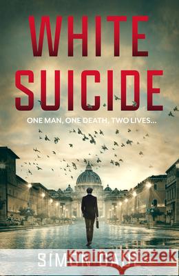 White Suicide: One Man, One Death, Two Lives Simon Gaul 9781916797499 Whitefox Publishing Ltd - książka