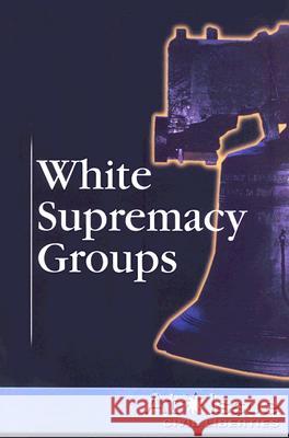 White Supremacy Groups Mitchell Young (London School of Economics and Political Science University of London UK) 9780737737004 Cengage Gale - książka