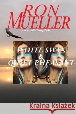 White Swan & Quiet Pheasant Ron Mueller 9781682234075 Around the World Publishing LLC - książka