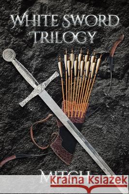 White Sword Trilogy Mitch 9781662440182 Page Publishing, Inc. - książka