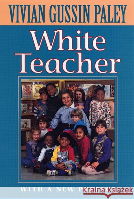 White Teacher: With a New Preface, Third Edition Paley, Vivian Gussin 9780674002739 Harvard University Press - książka