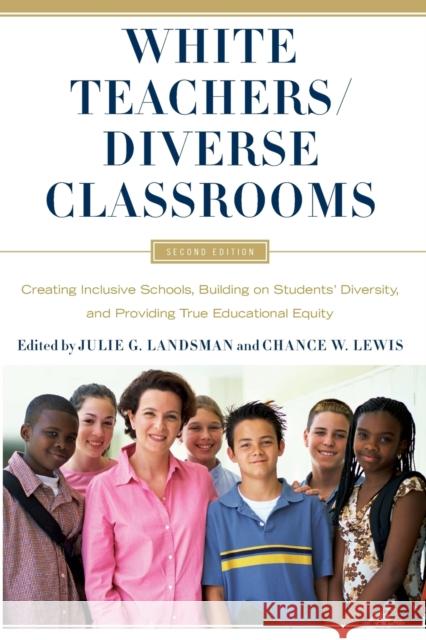 White Teachers / Diverse Classrooms: Creating Inclusive Schools, Building on Students' Diversity, and Providing True Educational Equity Landsman, Julie 9781579225964 Stylus Publishing (VA) - książka