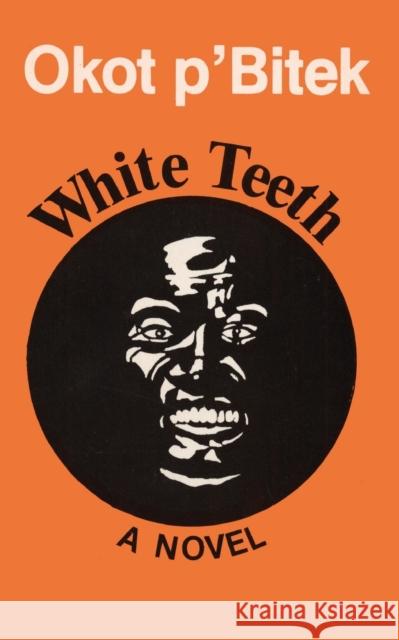 White Teeth Okot P'Bitek 9789966464453 East African Educational Publishers - książka