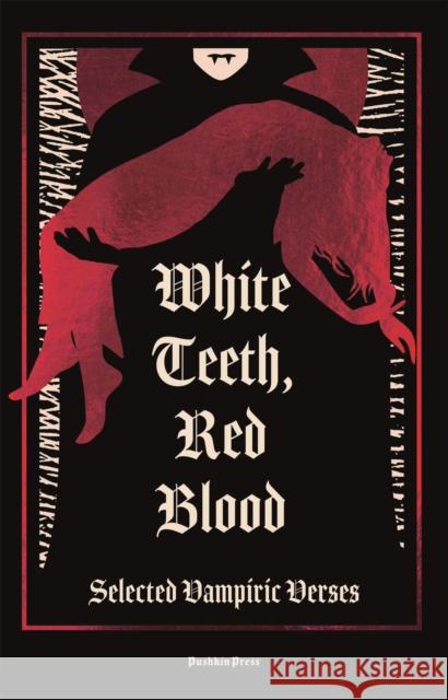 White Teeth, Red Blood: Selected Vampiric Verses Various Authors 9781805332640 Pushkin Press - książka