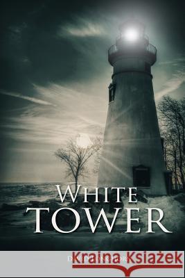 White Tower David Longhorn 9781541132207 Createspace Independent Publishing Platform - książka