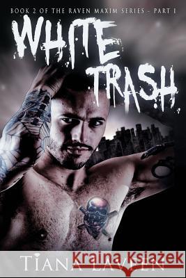 White Trash Tiana Laveen 9781542354714 Createspace Independent Publishing Platform - książka