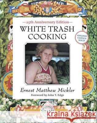 White Trash Cooking: 25th Anniversary Edition [A Cookbook] Mickler, Ernest Matthew 9781607741879 Ten Speed Press - książka