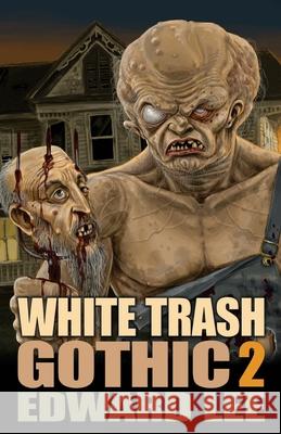 White Trash Gothic 2 Edward Lee 9781621053248 Deadite Press - książka