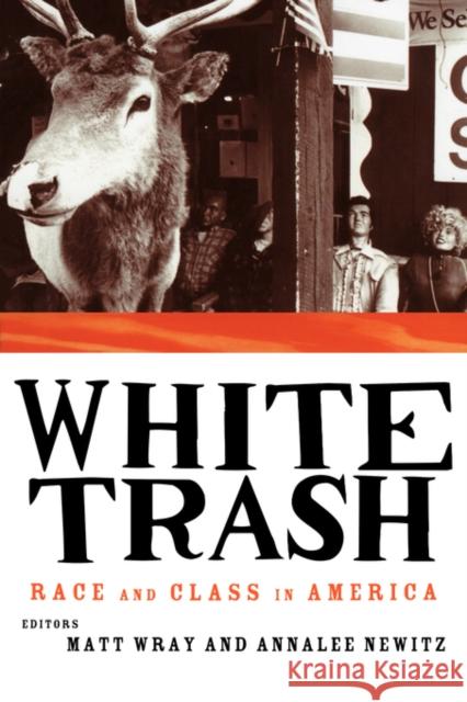 White Trash: Race and Class in America Newitz, Annalee 9780415916929 Routledge - książka