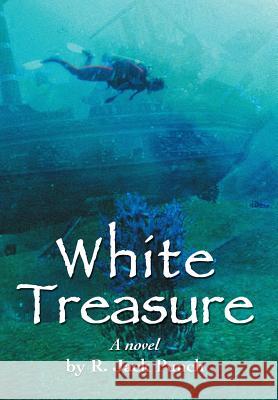 White Treasure R. Jack Punch 9780595673933 iUniverse - książka