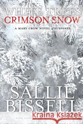 White Trees Crimson Snow Sallie Bissell 9781087957302 Sallie Bissell - książka