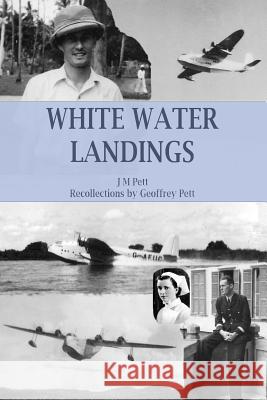 White Water Landings: A View of the Imperial Airways Africa Service from the Ground J. M. Pett Geoffrey Pett 9781508700388 Createspace - książka