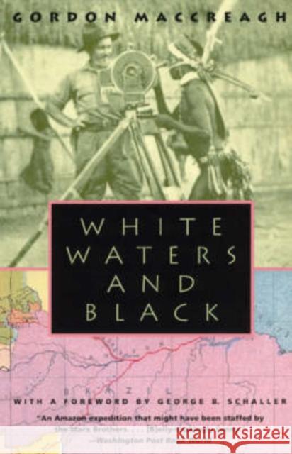 White Waters and Black Gordon Maccreagh George B. Schaller 9780226500188 University of Chicago Press - książka