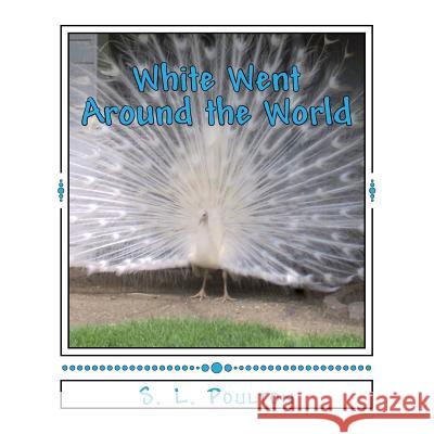 White Went Around the World S. L. Poulton 9781484171653 Createspace - książka