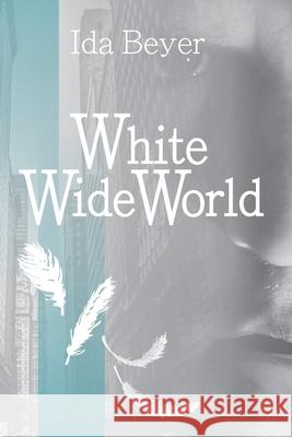 White Wide World Ida Beyer 9781797939452 Independently Published - książka