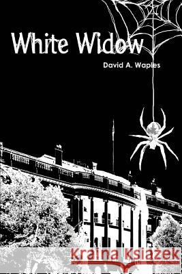 White Widow David A. Waples 9780595330249 iUniverse - książka