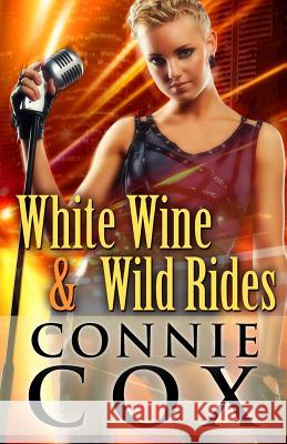 White Wine and Wild Rides Connie Cox 9781940601038 Cox Endeavors, LLC - książka