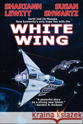 White Wing Shariann Lewitt, Susan Shwartz 9781515410362 Fantastic Books - książka