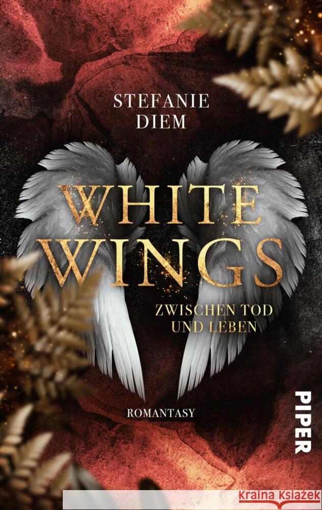 White Wings - Zwischen Tod und Leben Diem, Stefanie 9783492505215 Piper Wundervoll - książka