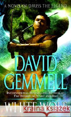 White Wolf: A Novel of Druss the Legend David Gemmell 9780345458322 Del Rey Books - książka