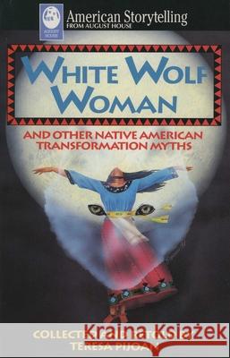 White Wolf Woman Teresa Pijoan 9780874832006 August House Publishers - książka