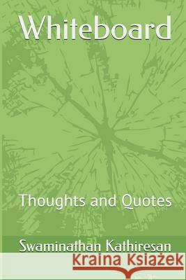 Whiteboard: Thoughts and Quotes Swaminathan Kathiresan 9781090601698 Independently Published - książka