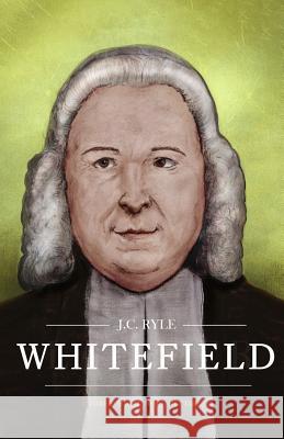 Whitefield Tom J. Nettles Bennett W. Rogers John Charles Ryle 9781989174012 H&e Publishing - książka