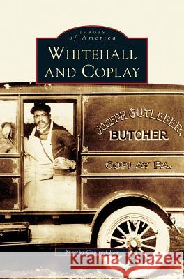 Whitehall and Coplay Martha Capwell Fox 9781531621223 Arcadia Publishing Library Editions - książka