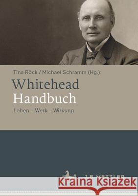 Whitehead-Handbuch: Leben - Werk - Wirkung Tina R?ck Michael Schramm 9783476060112 J.B. Metzler - książka