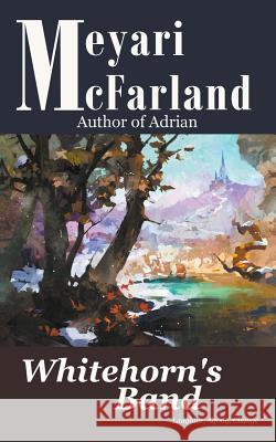 Whitehorn's Band Meyari McFarland 9781643090863 Draft2digital - książka