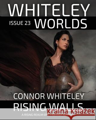 Whiteley Worlds Issue 23: Rising Walls A Rising Realm Epic Fantasy Novella Connor Whiteley 9781917181778 Cgd Publishing - książka