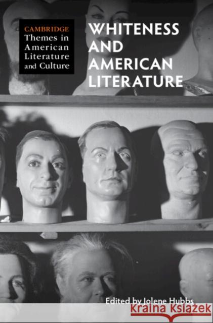 Whiteness and American Literature Jolene Hubbs (University of Alabama, Tuscaloosa) 9781009522793 Cambridge University Press - książka
