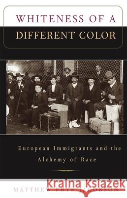 Whiteness of a Different Color: European Immigrants and the Alchemy of Race Jacobson, Matthew Frye 9780674951914 Harvard University Press - książka