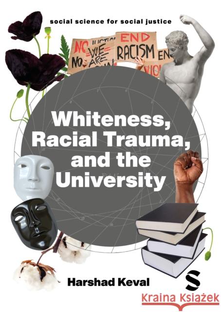 Whiteness, Racial Trauma, and the University Harshad Keval 9781529622041 Sage Publications Ltd - książka