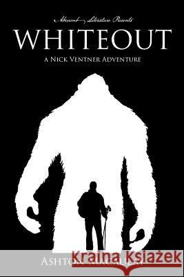 Whiteout: A Nick Ventner Adventure Macaulay Ashton Aberrant Literature 9780998021157 Aberrant Literature - książka