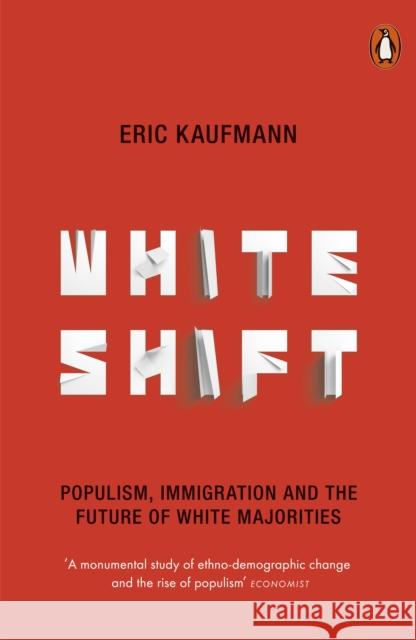 Whiteshift: Populism, Immigration and the Future of White Majorities Kaufmann, Eric 9780141986630 Penguin Books Ltd - książka