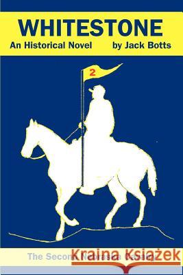 Whitestone: The Second Nebraska Cavalry Botts, Jack 9780595300266 iUniverse - książka