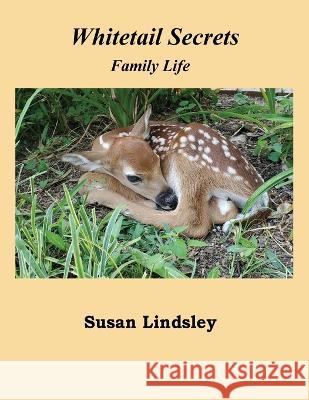 Whitetail Secrets: Family Life Susan Lindsley 9781737762034 Thomas Max Publishing - książka